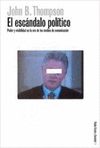 ESCANDALO POLITICO, EL. JOHN B.THOMPSON.