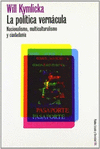 POLITICA VERNACULA, LA. WIL KYMLICKA