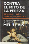 CONTRA EL MITO DE LA PEREZA MEL LEVINE