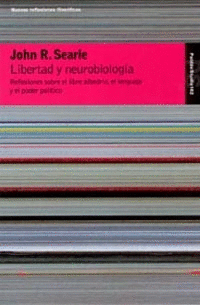 LIBERTAD Y NEUROBIOLOGIA. JOHN R. SEARLE
