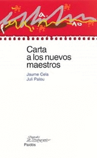 CARTA A LOS NUEVOS MAESTROS. JAUME CELA