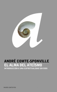 ALMA DEL ATEISMO,EL. ANDRE COMTE-SPONVIL