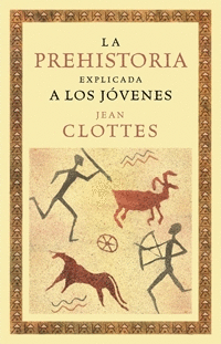 LA PREHISTORIA EXPLICADA A LOS JOVENES