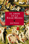 EL AMOR EN LA EDAD MEDIA. LA CARNE, EL SEXO Y EL S