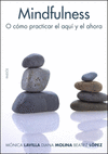 MINDFULNES. O C�MO PRACTICAR EL AQU� Y EL AHORA