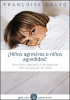 �NI�OS AGRESIVOS O NI�OS AGREDIDOS?