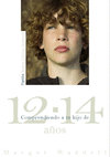COMPRENDIENDO A TU HIJO DE 12-14 A�OS