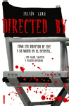 DIRECTED BY COMO SER UN DIRECTOR DE CINE Y NO MORIR EN EL INTENTO