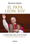 PAPA LEON XIV, EL. LA HISTORIA DEL NUEVO PAPA Y LOS RETOS QUE DEBERA AFRONTAR