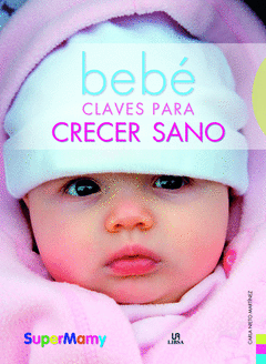 BEB�: CLAVES PARA CRECER SANO