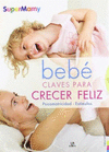 BEB�: CLAVES PARA CRECER FELIZ