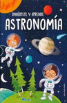 ASTRONOMIA DIVERTETE Y APRENDE