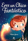ERES UN CHICO FANTSTICO