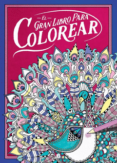 GRAN LIBRO PARA COLOREAR, EL