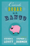 CU�NDO ROBAR UN BANCO