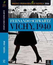 VICHY, 1940 (PREMIO PRIMAVERA DE NOVELA 2006)