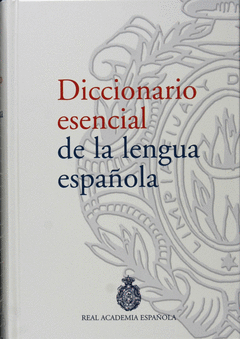 DICCIONARIO ESENCIAL DE LA LENGUA ESPAOLA RAE