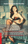 LA VIDA INVISIBLE (NF) (PREMIO NAL NARRATIVA 2004