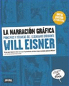NARRACION GRAFICA PRINCIPIOS Y TECNICAS DEL LEGENDARIO DIBUJANTE WILL EISNER