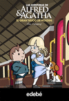 LAS AVENTURAS DE ALFRED & AGATHA 5 EL GRAN TRUCO DE HOUDINI