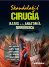 SKANDALAKIS CIRUGIA BASES DE LA ANATOMIA QUIRURGICA