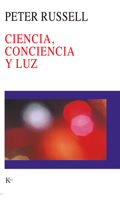 CIENCIA CONCIENCIA Y LUZ