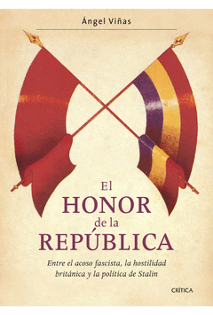 EL HONOR DE LA REPUBLICA. ENTRE EL ACOSO FASCISTA