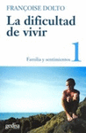 DIFICULTAD DE VIVIR VOL I, LA