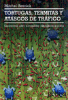 TORTUGAS, TERMITAS Y ATASCOS DE TRAFICO