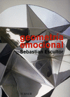 GEOMETRIA EMOCIONAL SEBASTIAN ESCULTOR