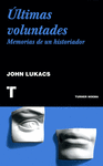 ULTIMAS VOLUNTADES MEMORIAS DE UN HISTORIADOR