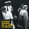 EXILIO ESPA�OL EN LA CIUDAD DE MEXICO EL