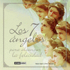 SIETE ANGELES PARA ALCANZAR LA FELICIDAD LOS