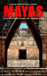 GUIA DE ARQUITECTURA Y PAISAJE MAYAS THE MAYA AN ARCHITECTURAL