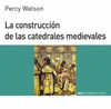 CONSTRUCCION DE LAS CATEDRALES MEDIEVALES