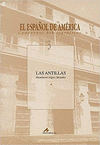 ESPA�OL DE AMERICA EL: LAS ANTILLAS