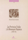 PROVINCIAS UNIDAS Y LA MONARQUIA HISPANI