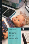 RAPTO DE LA SECRETARIA EL