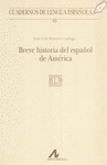 BREVE HISTORIA DEL ESPA�OL DE AMERICA