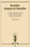 BOURDIEU DESPUES DE BOURDIEU