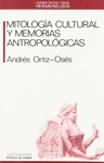 MITOLOGIA CULTURAL Y MEMORIAS ANTROPOLOGICAS