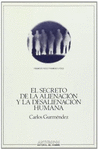 EL SECRETO DE LA ALIENACION Y LA DESALIENACION HUMANA