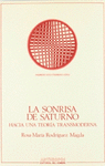 LA SONRISA DE SATURNO HACIA UNA TEORIA TRANSMODERNA