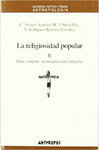 LA RELIGIOSIDAD POPULAR / VOL II VIDA Y MUERTE LA IMAGINACION RELIGIOSA