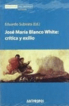 JOSE MARIA BLANCO WHITE CRITICA Y EXILIO