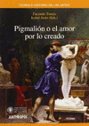 PIGMALION O EL AMOR POR LO CREADO