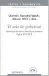 EL ARTE DE GOBERNAR ANTOLOGIA DE TEXTOS FILOSOFICOS-POLITICOS SIGLOS XVI-SVII