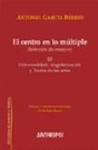 EL CENTRO EN LO MULTIPLE / VOL III UNIVERSALIDAD SINGULARIZACION Y TEORIA DE LAS ARTES