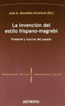 LA INVENCION DEL ESTILO HISPANO-MAGREBI PRESENTE Y FUTUROS DEL PASADO