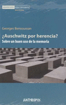 �AUSCHWITZ POR HERENCIA? SOBRE UN BUEN USO DE LA MEMORIA
